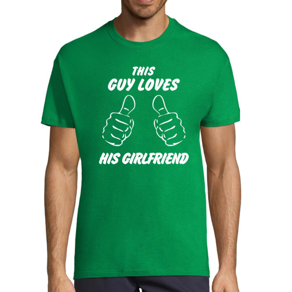 T-shirt "This guy loves his girlfriend"