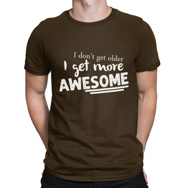 T-shirt "I don't get older"