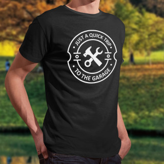 T-shirt "Quick trip to the garage"