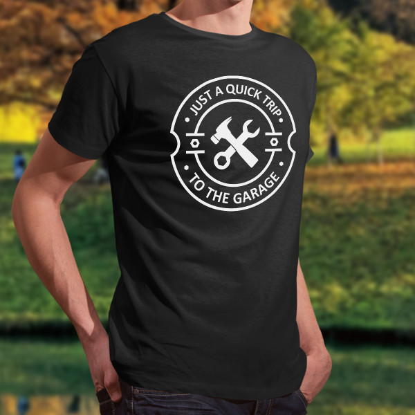 T-shirt "Quick trip to the garage"