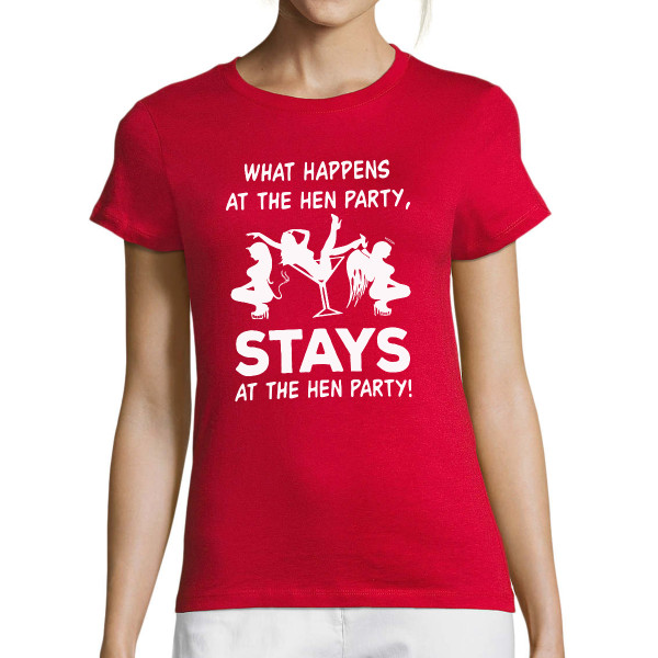 Women's T-shirt "What Happens at the Hen Party, Stays at the Hen Party!"