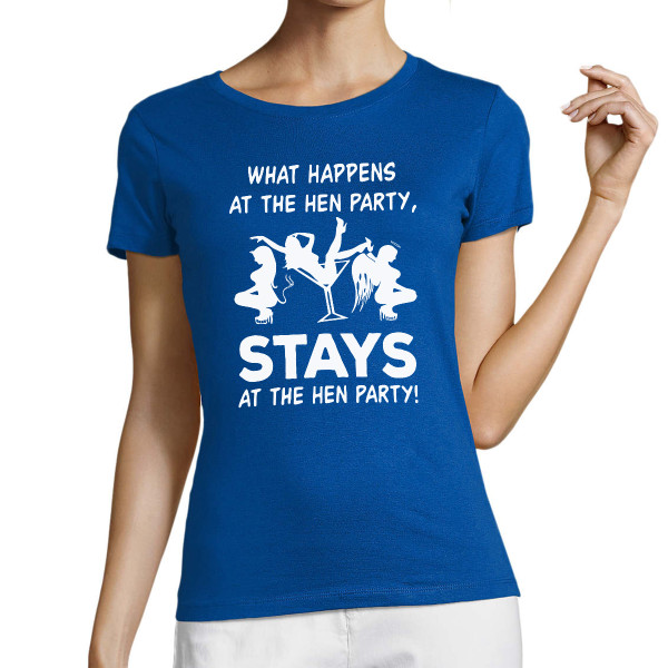 Women's T-shirt "What Happens at the Hen Party, Stays at the Hen Party!"