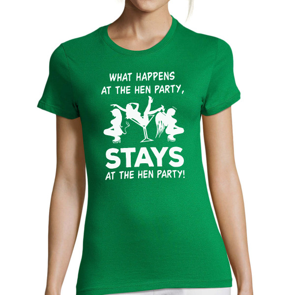 Women's T-shirt "What Happens at the Hen Party, Stays at the Hen Party!"