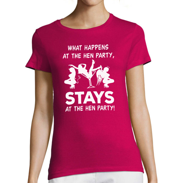 Women's T-shirt "What Happens at the Hen Party, Stays at the Hen Party!"