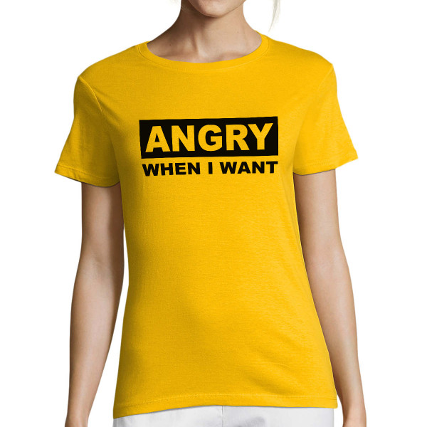 Women's T-shirt "I Get Angry When I Want"