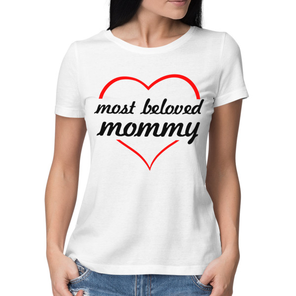 Women's T-shirt „Most beloved mommy“ Women's T-shirt „Most beloved mommy“