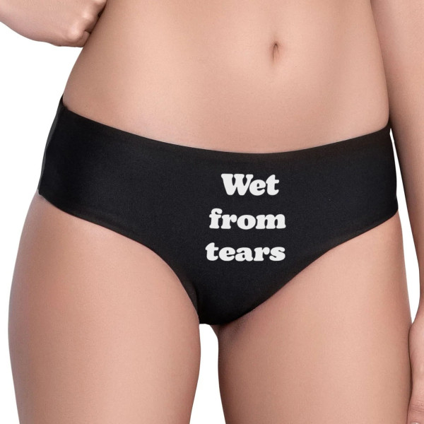 Women's underwear with front print "Wet from tears" Women's underwear with front print "Wet from tears"