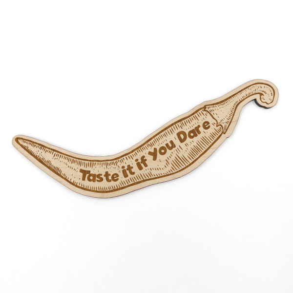 Wooden Magnet "Taste It If You Dare"