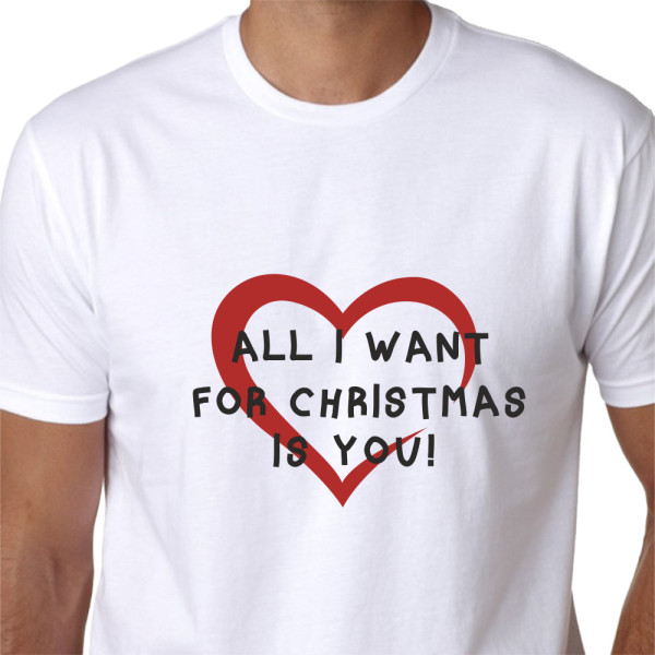 T-shirt "All I Want for Christmas Is You"